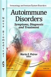 Autoimmune Disorders: Symptoms, Diagnosis and Treatment