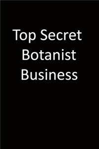 Top Secret Botanist Business