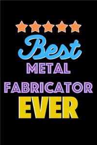 Best Metal Fabricator Evers Notebook - Metal Fabricator Funny Gift