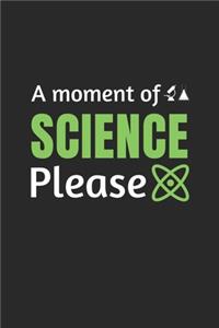 A moment of science please