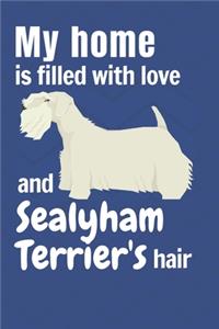 My home is filled with love and Sealyham Terrier's hair