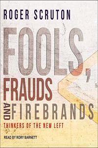 Fools, Frauds and Firebrands Lib/E