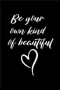 Be your own kind of beautiful