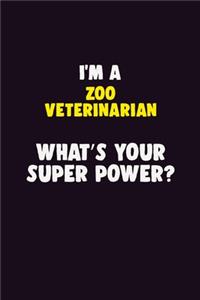 I'M A Zoo Veterinarian, What's Your Super Power?