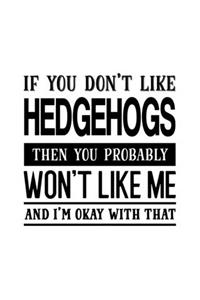 If You Don't Like Hedgehogs Then You Probably Won't Like Me and I'm OK With That