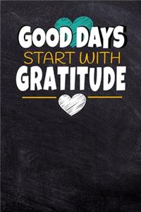 Good Days Start With Gratitude