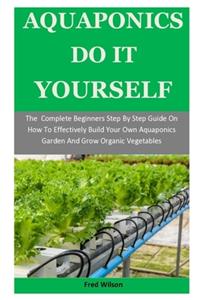 Aquaponics Do It Yourself