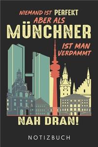 Niemand Ist Perfekt Aber Als Münchner Ist Man Verdammt Nah Dran