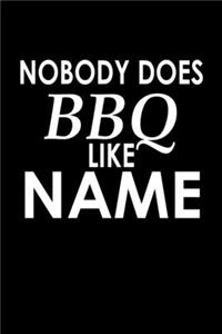 Nobody does BBQ like name