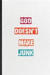 God Doesn't Make Junk