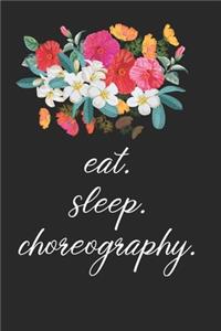 eat. sleep. choreography. - Lined Notebook