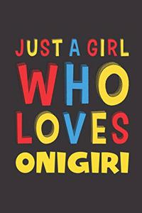 Just A Girl Who Loves Onigiri