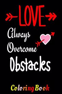 Love Always Overcome Obstacles