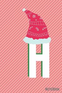 Initial X-mas Letter H Notebook With Funny X-mas Bear., X-mas First Letter Ideal for For Boys/ Girls, Christmas, Gift and Notebook for School