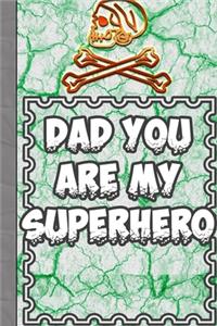 Dad You Are My Superhero