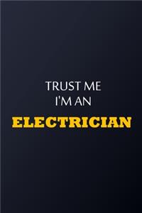 Trust Me I'm An Electrician Notebook - Funny Electrician Gift