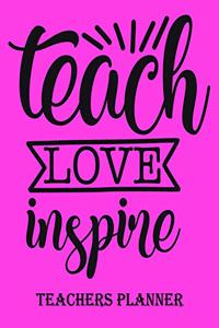 Teach Love Inspire Teachers Planner
