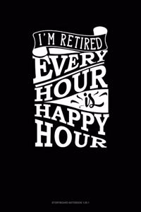 I'm Retired Every Hour Is Happy Hour
