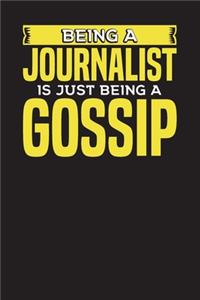 Being a Journalist is Just Being a Gossip