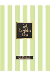 Best Daughter Ever Sketchbook