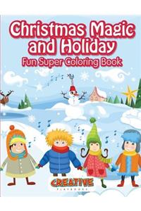 Christmas Magic and Holiday Fun Super Coloring Book