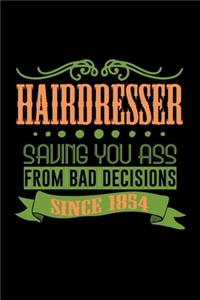 Hairdresser saving you ass from bad decisions since 1854