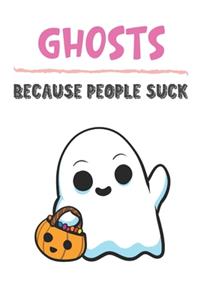 Ghosts Because People Suck