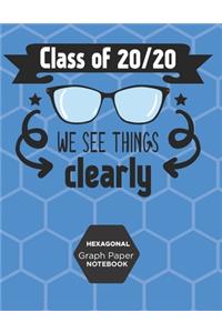 Hexagonal Graph Paper Notebook Class Of 20/20 We See Things Clearly