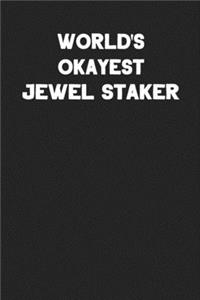 World's Okayest Jewel Staker