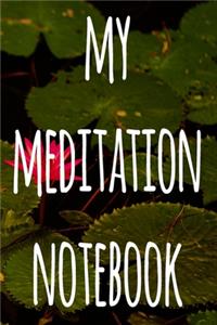 My Meditation Notebook