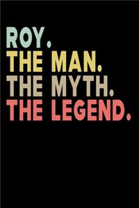 Roy The Man The Myth The Legend