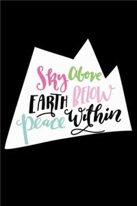 Sky Above Earth Below Peace Within