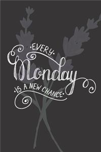 Every Monday is A New Chance