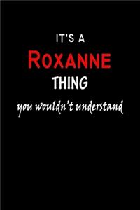 It's A Roxanne Thing You Wouldn't Understand