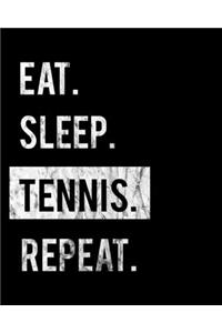 Eat Sleep Tennis Repeat