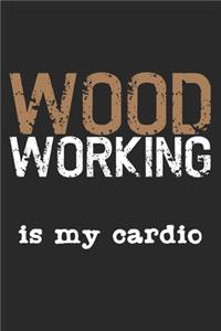 Woodworking Is My Cardio