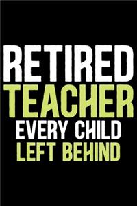 Retired Teacher Every Child Left Behind
