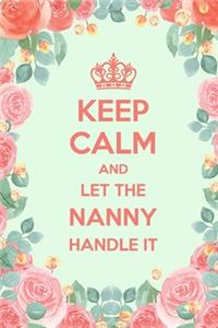 Keep Calm And Let The Nanny Handle It