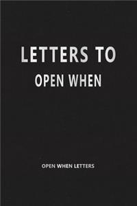 Letters to Open When (Open When Letters)
