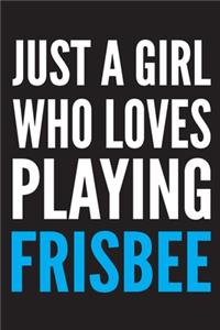 Just a Girl Who Loves Playing Frisbee