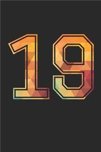 Blank Lined Journal, Notebook, Diary, Planner - 19 Lucky Number Sports Team No. 19 Age Year 2019 - 19th Birthday Gift For 19 Years Old Men and Women