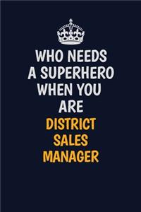 Who Needs A Superhero When You Are District Sales Manager