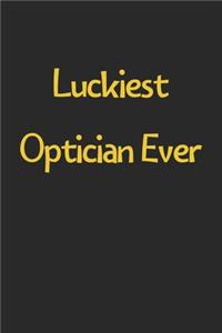 Luckiest Optician Ever