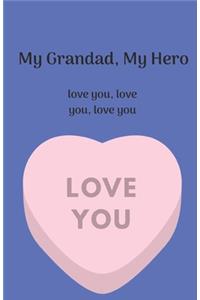 My Grandad, My Hero. Love you, love you, love you.