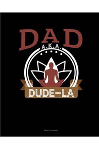 Dad Aka Dude-La