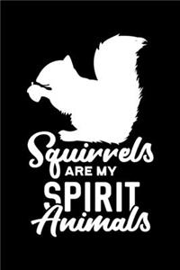 Squirrels Are My Spirit Animals