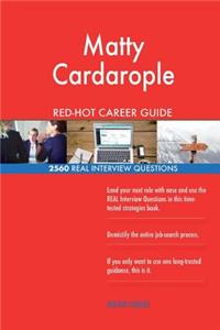 Matty Cardarople RED-HOT Career Guide; 2560 REAL Interview Questions