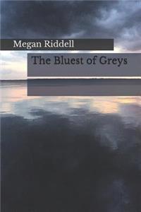 The Bluest of Greys