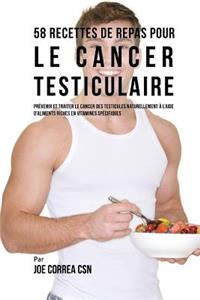 58 Recettes de Repas pour le cancer testiculaire