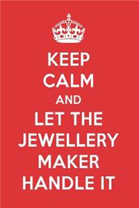 Keep Calm and Let the Jewellery Maker Handle It: The Jewellery Maker Designer Notebook